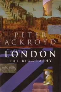 London - A Biography - Peter Ackroyd